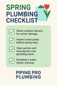 Spring plumbing checklist with tasks like checking outdoor faucets, sump pump inspection, and gutter cleaning by Piping Pro Plumbing